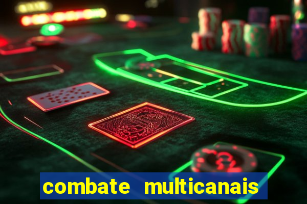 combate multicanais ao vivo